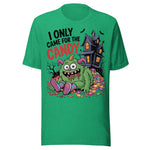 I Only Came For The Candy - Unisex Halloween T-Shirt - Kelly Green