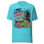 I Only Came For The Candy - Unisex Halloween T-Shirt - Turquoise Blue