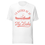 I'd Rather Be At The Lake - Unisex T-Shirt - White