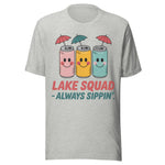 Lake Squad Always Sippin - Unisex T-Shirt - Athletic Gray