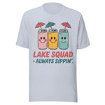 Lake Squad Always Sippin - Unisex T-Shirt - Light Blue