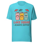 Lake Squad Always Sippin - Unisex T-Shirt - Turquoise Blue