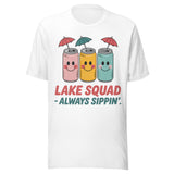Lake Squad Always Sippin - Unisex T-Shirt - White