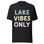 Lake Vibes Only - Unisex T-Shirt - Black