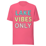 Lake Vibes Only - Unisex T-Shirt - Charity Pink