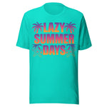 Lazy Summer Days - Unisex T-Shirt - Teal Blue