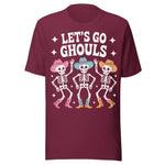Let's Go Ghouls - Unisex Halloween T-Shirt - Maroon