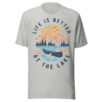 Life Is Better At The Lake - Unisex T-Shirt - Athletic Gray