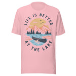 Life Is Better At The Lake - Unisex T-Shirt - Pink