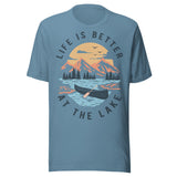 Life Is Better At The Lake - Unisex T-Shirt - Steel Blue