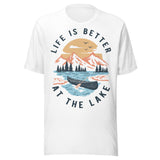 Life Is Better At The Lake - Unisex T-Shirt - White