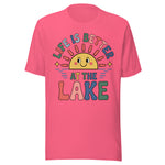 Life Is Better At The Lake Colorful - Unisex T-Shirt - Charity Pink