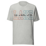 Life Is Better At The Lake Girly - Unisex T-Shirt - Athletic Gray