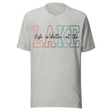 Life Is Better At The Lake Girly - Unisex T-Shirt - Athletic Gray
