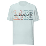Life Is Better At The Lake Girly - Unisex T-Shirt - Ice Blue