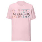 Life Is Better At The Lake Girly - Unisex T-Shirt - Soft Pink