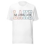 Life Is Better At The Lake Girly - Unisex T-Shirt - White