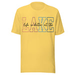 Life Is Better At The Lake Girly - Unisex T-Shirt - Yellow