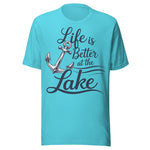 Life Is Better At The Lake Nautical - Unisex T-Shirt - Turquoise Blue