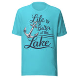 Life Is Better At The Lake Nautical - Unisex T-Shirt - Turquoise Blue