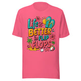 Life Is Better In Flip Flops - Unisex T-Shirt - Pink