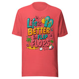 Life Is Better In Flip Flops - Unisex T-Shirt - Red