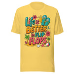 Life Is Better In Flip Flops - Unisex T-Shirt - Yellow