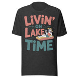 Livin' On Lake Time - Unisex T-Shirt - Dark Gray