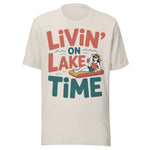 Livin' On Lake Time - Unisex T-Shirt - Dust White