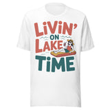 Livin' On Lake Time - Unisex T-Shirt - White