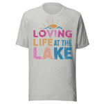 Loving Life At The Lake Colorful - Unisex T-Shirt - Athletic Gray