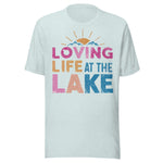 Loving Life At The Lake Colorful - Unisex T-Shirt - Ice Blue