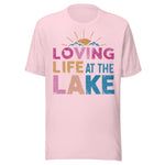 Loving Life At The Lake Colorful - Unisex T-Shirt - Soft Pink