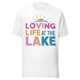 Loving Life At The Lake Colorful - Unisex T-Shirt - White