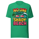 No One Likes A Shady Beach - Unisex T-Shirt - Kelly Green