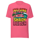 No One Likes A Shady Beach - Unisex T-Shirt - Pink