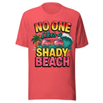 No One Likes A Shady Beach - Unisex T-Shirt - Red