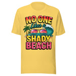 No One Likes A Shady Beach - Unisex T-Shirt - Yellow