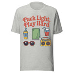 Pack Light And Play Hard Lake Days - Unisex T-Shirt - Athletic Gray