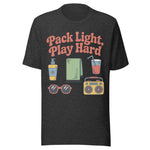 Pack Light And Play Hard Lake Days - Unisex T-Shirt - Dark Gray