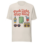 Pack Light And Play Hard Lake Days - Unisex T-Shirt - Dust White