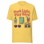 Pack Light And Play Hard Lake Days - Unisex T-Shirt - Yellow