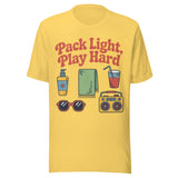 Pack Light And Play Hard Lake Days - Unisex T-Shirt - Yellow