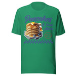 Pancakes And Panic Attacks - Unisex T-Shirt - Kelly Green