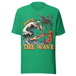 Ride The Wave - Unisex T-Shirt - Kelly Green