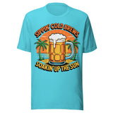 Sippin' Cold Brews Soakin' Up The Sun - Unisex T-Shirt - Turquoise Blue