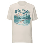 Take Me To The Lake - Unisex T-Shirt - Dust White