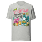 Tequila Cheaper Than Therapy - Unisex T-Shirt - Athletic Gray