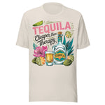 Tequila Cheaper Than Therapy - Unisex T-Shirt - Dust White