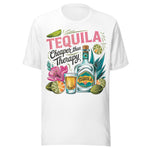 Tequila Cheaper Than Therapy - Unisex T-Shirt - White